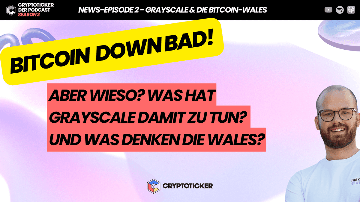 Cryptoticker.io &#8211; Der Podcast &#8211; News-Episode 2 &#8211; Grayscale-Bitcoin-Verkauf, Bitcoin-Wale und EU-Regulierung