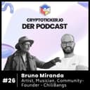 🇬🇧 Cryptoticker.io - Der Podcast #26 - Bruno Miranda - Artist, Musician, Community-Founder - ChiliBangs