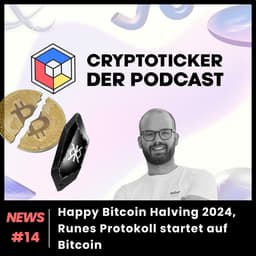 Cryptoticker News #14 - Happy Bitcoin Halving 2024, Runes Protokoll startet auf Bitcoin