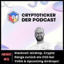 Cryptoticker News #6 - Starknet Airdrop Anpassungen, Crypto Garga wieder CEO bei Yuga, The Flippening, Upcoming Airdrops!