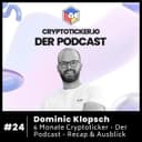 🇩🇪 Cryptoticker.io - Der Podcast #24 - Dominic Klopsch - 6 Monate Cryptoticker - Der Podcast - Recap & Ausblick