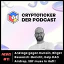 Cryptoticker News #11 - KuCoin-Anklage, Bitget Research-Bericht, Kelp DAO Airdrop, SBF Urteil