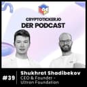 🇬🇧 Cryptoticker.io - Der Podcast #39 - Shukhrat Shadibekov - CEO & Founder - Ultron Foundation